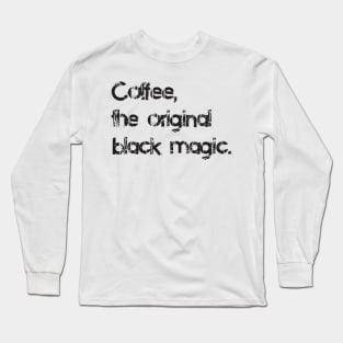 Coffee - Funny Quote shirt Long Sleeve T-Shirt